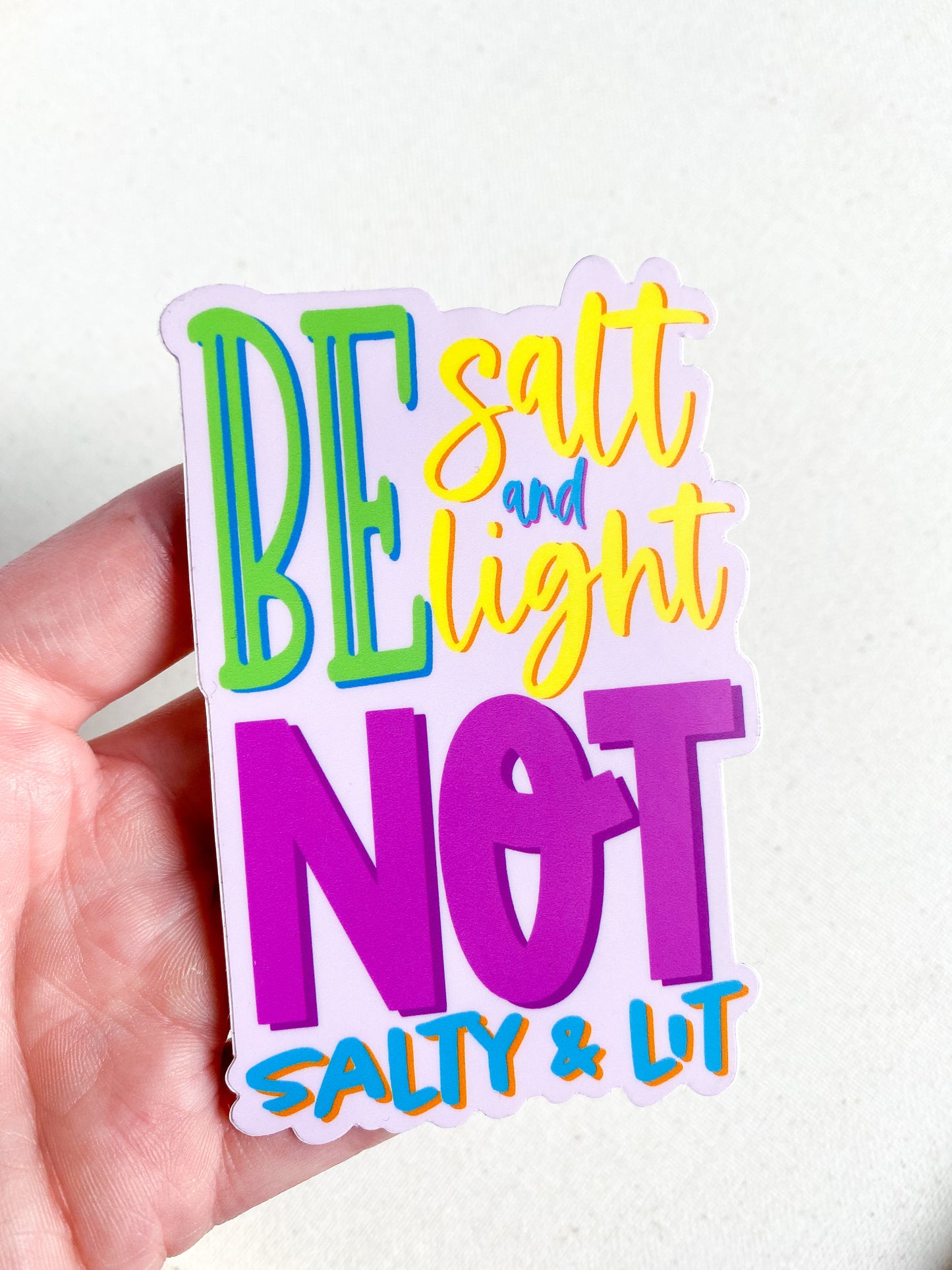 Be Salt and Light NOT Salty and Lit Sticker