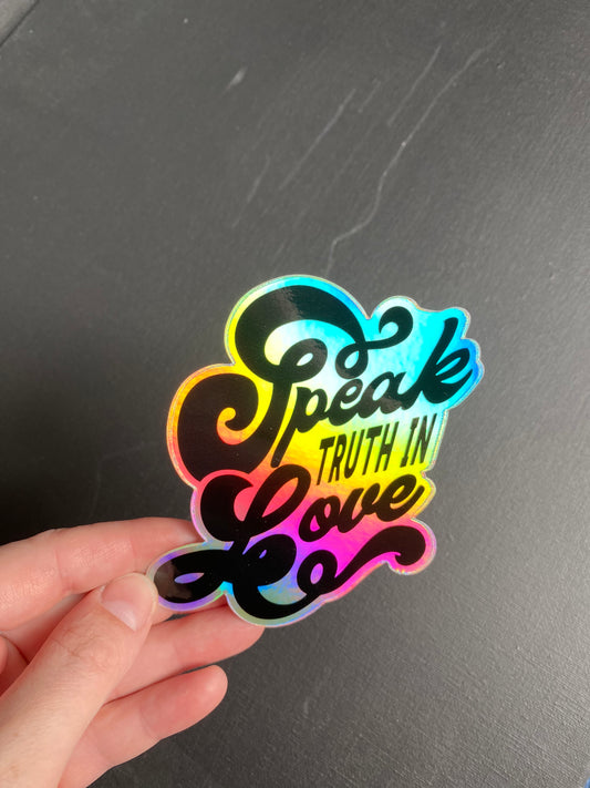 Speak truth in Love Holographic Sticker