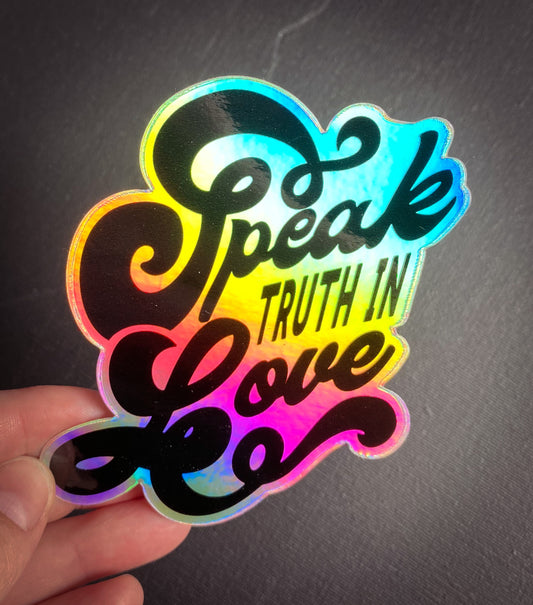 Speak truth in Love Holographic Sticker